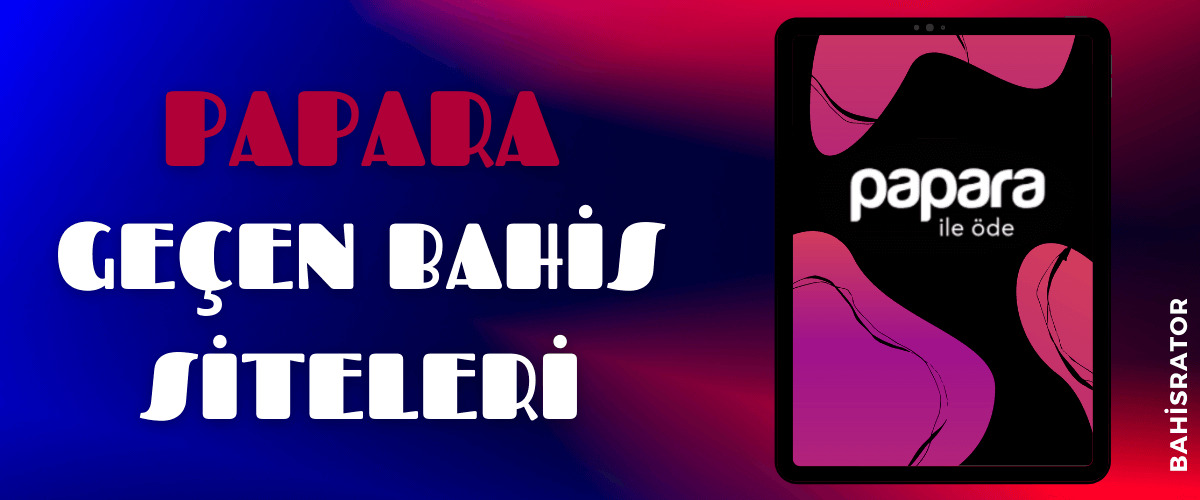Papara Geçen Bahis Siteleri