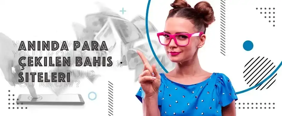 anında para çekilen bahis siteleri