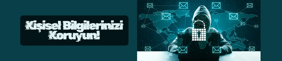 kişisel verilerinizi koruyun